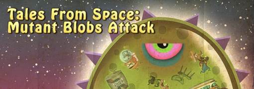 Tales From Space: Mutant Blobs Attack