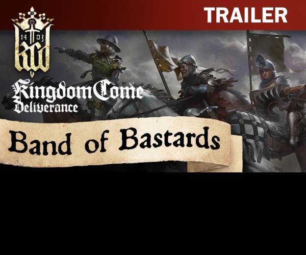 Kingdom Come: Delivarance – Band of Bastards