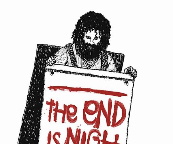 The End Is Nigh