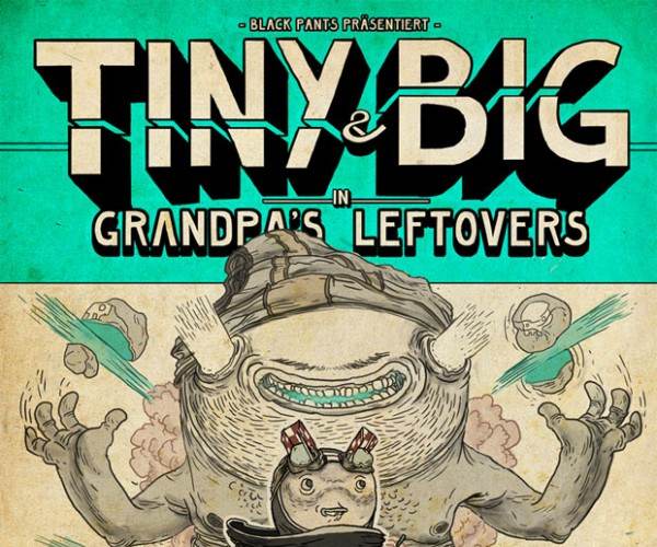 Tiny & Big: Grandpa’s Leftovers