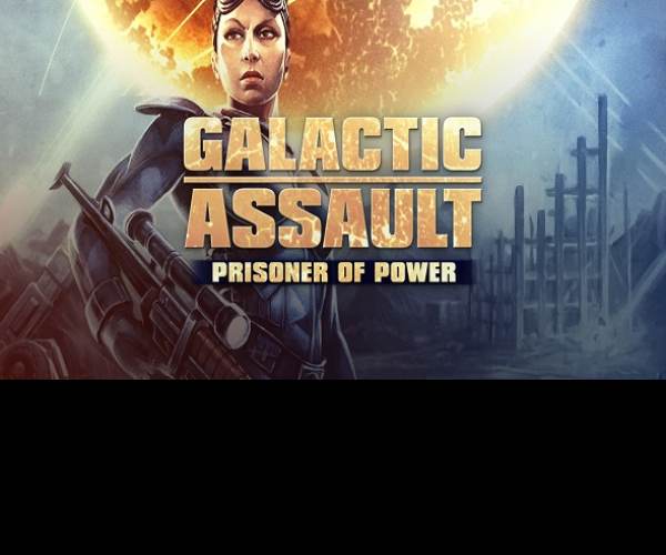 Galactic Assault: Prisoner of Power
