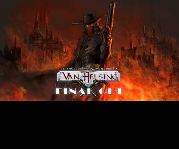 The Incredible Adventures of Van Helsing: Final Cut