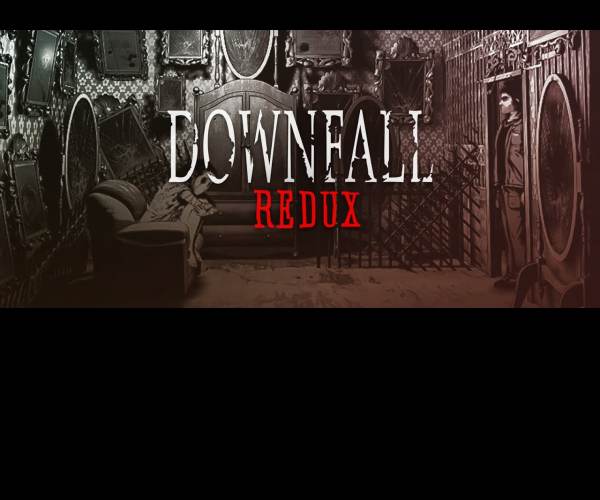 Downfall: Redux