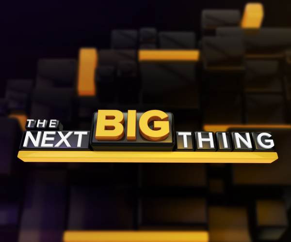 The Next BIG Thing