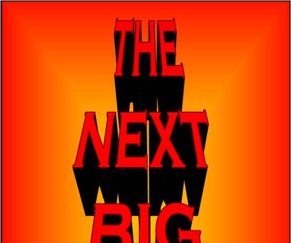 The Next BIG Thing