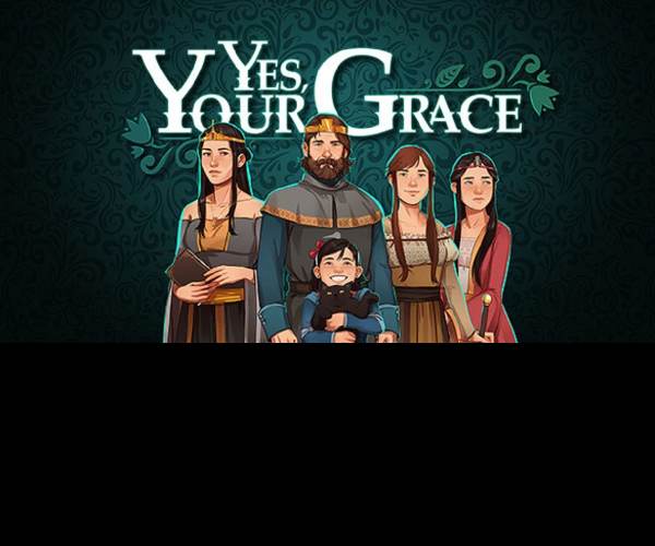 Yes, Your Grace