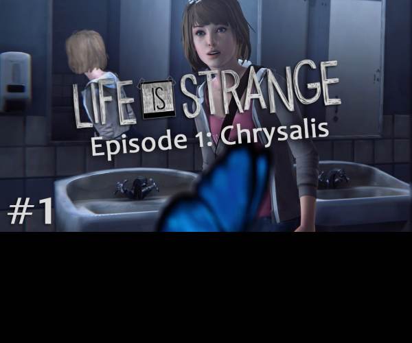 Life is Strange - Episode 1: Chrysalis