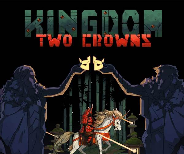 Kingdom: Two Crowns