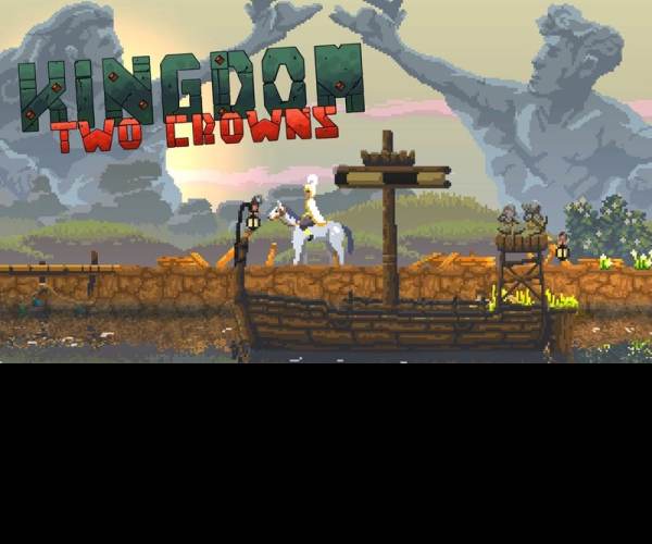 Kingdom: Two Crowns
