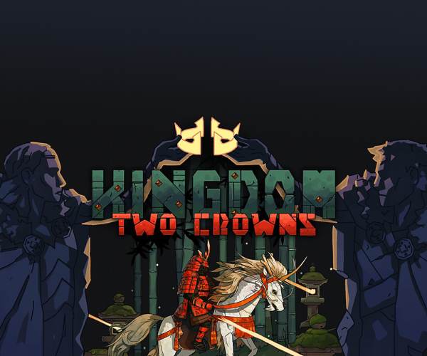 Kingdom: Two Crowns