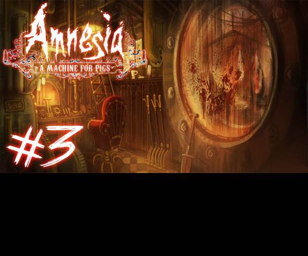 Amnesia: A Machine for Pigs
