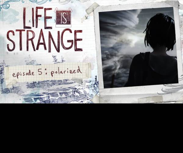 Life is Strange - Episode 5: Polarized