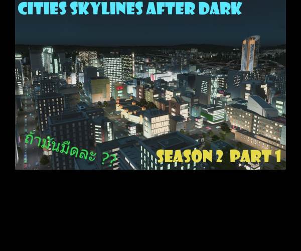 Cities: Skylines - After Dark