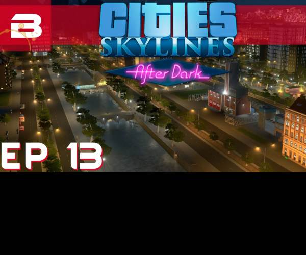 Cities: Skylines - After Dark