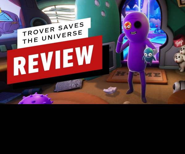 Trover saves the Universe