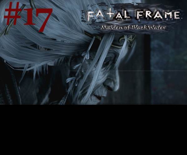 Fatal Frame: Maiden of Black Water