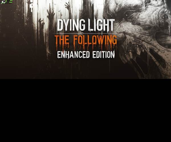 Dying Light: The Following - Enhanced Edition