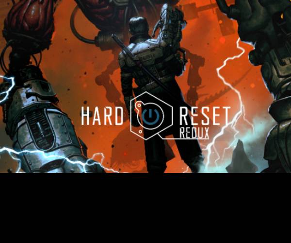 Hard Reset Redux