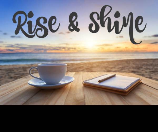 Rise & Shine