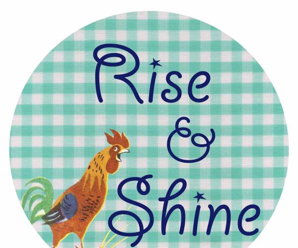 Rise & Shine
