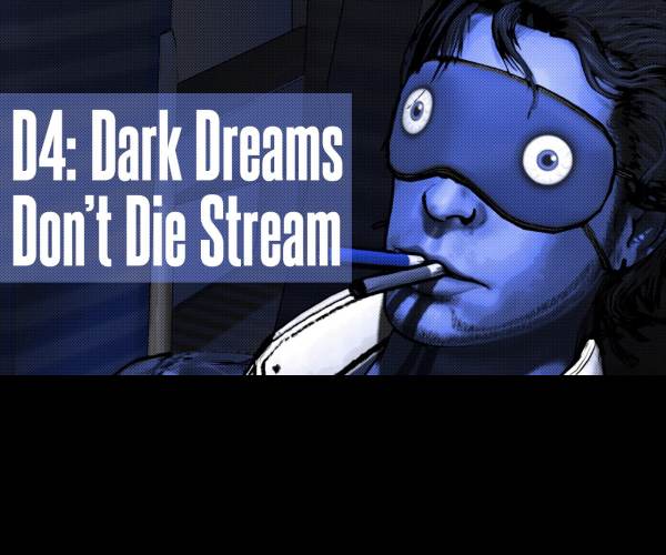 D4: Dark Dreams Don't Die