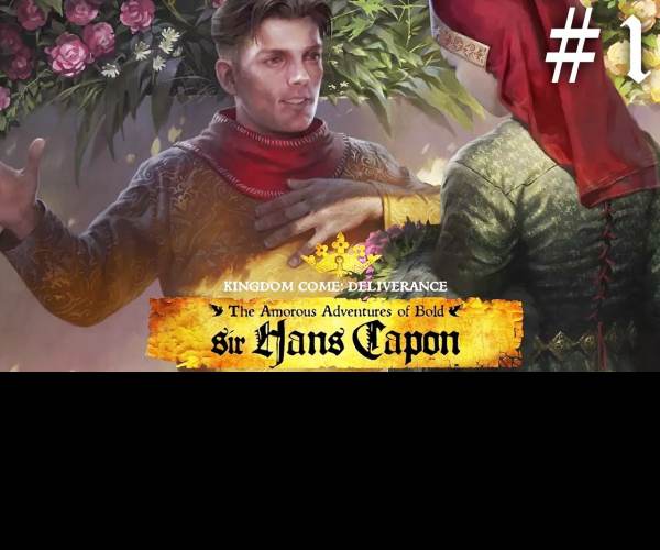 Kingdom Come: Deliverance - The Amorous Adventures of Bold Sir Hans Capon