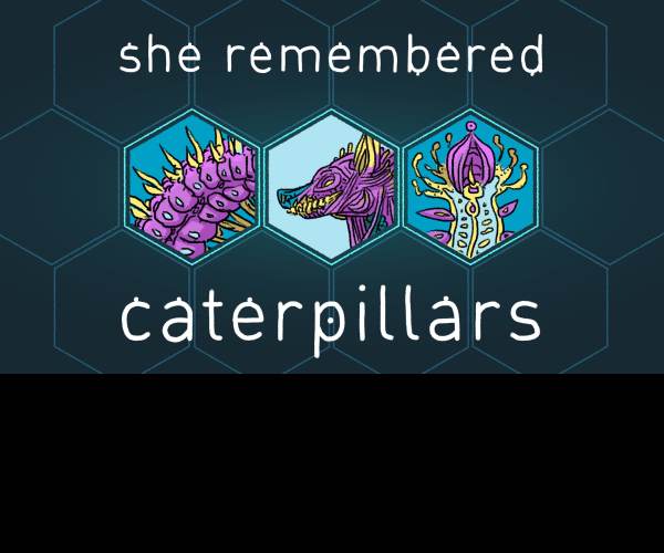 She Remembered Caterpillars