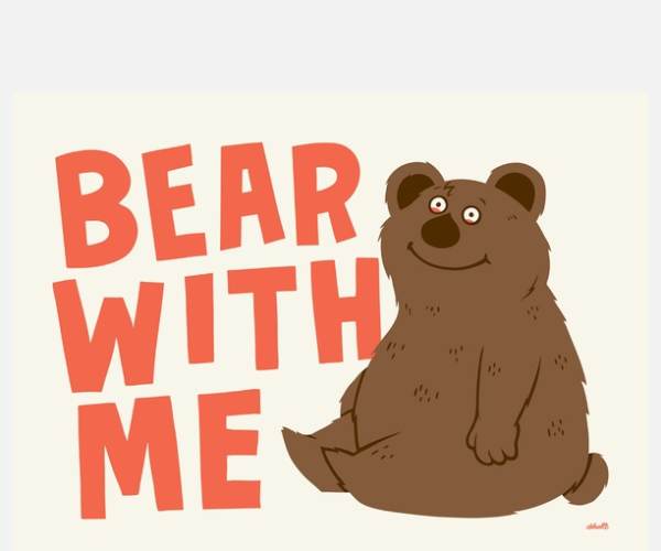 Bear With Me