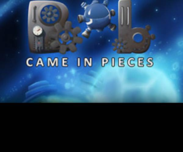 Bob Came in Pieces