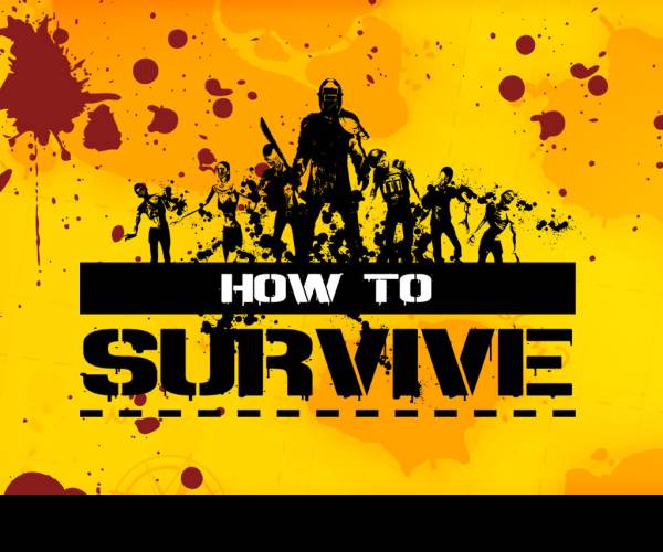 How to Survive
