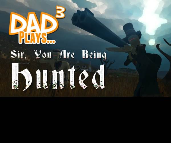Sir, You Are Being Hunted