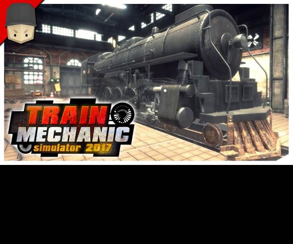Train Mechanic Simulator 2017