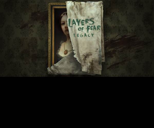 Layers of Fear: Legacy