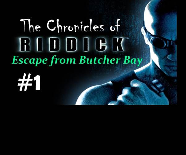 Chronicles of Riddick: Escape from Butcher Bay