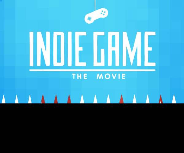 Indie Game: The Movie
