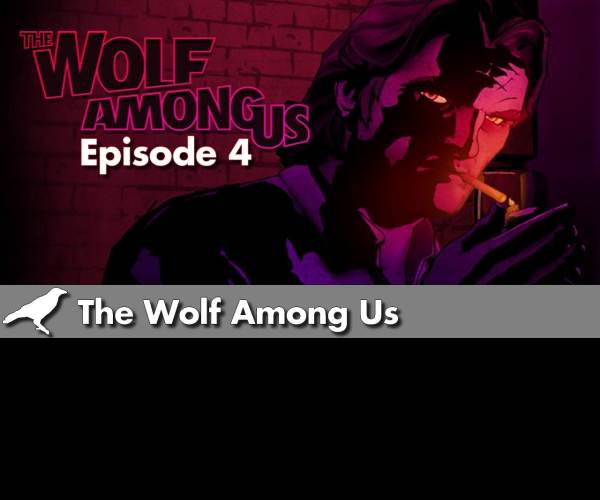 The Wolf Among Us - Episode 4
