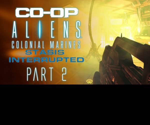 Aliens: Colonial Marines - Stasis Interrupted