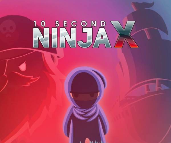 10 Second Ninja X