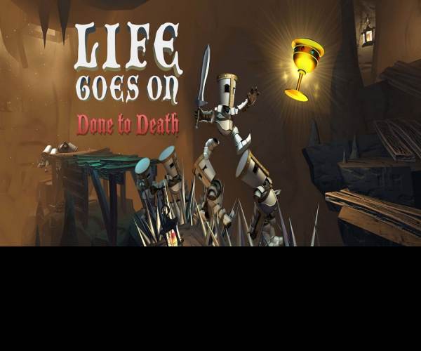 Life Goes On: Done to Death