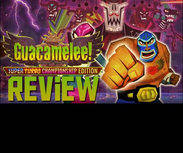Guacamelee! Super Turbo Championship Edition