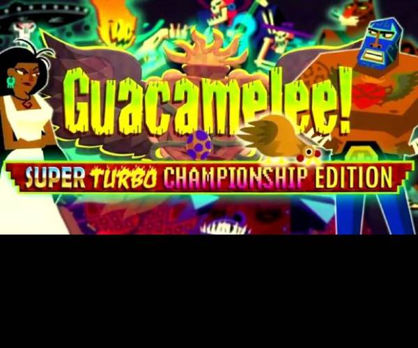 Guacamelee! Super Turbo Championship Edition