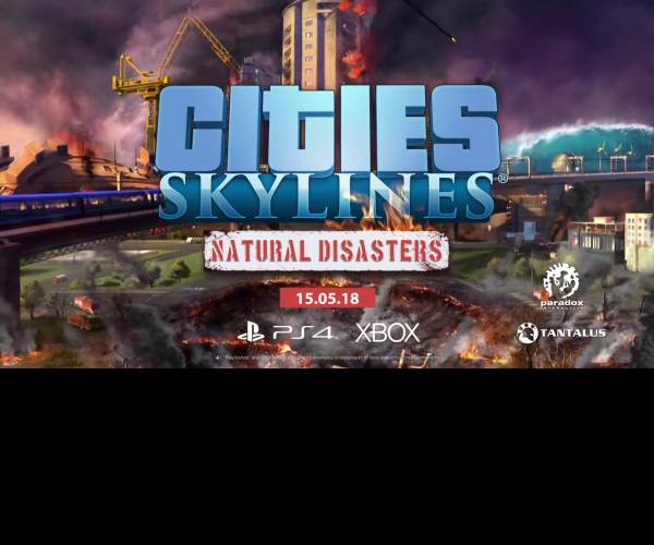 Cities: Skylines - Natural Disasters