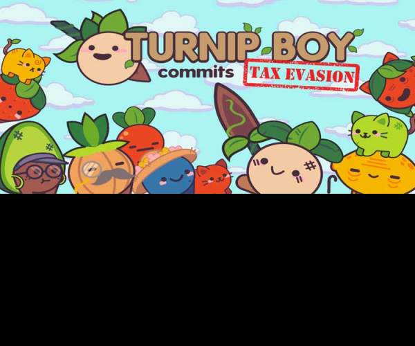 Turnip Boy Commits Tax Evasion