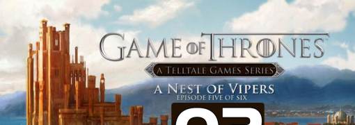 Game of Thrones: Episode Five - A Nest of Vipers