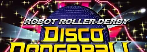 Robot Roller-Derby Disco Dodgeball