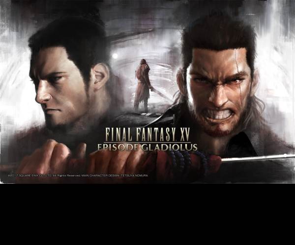FINAL FANTASY XV: EPISODE GLADIOLUS