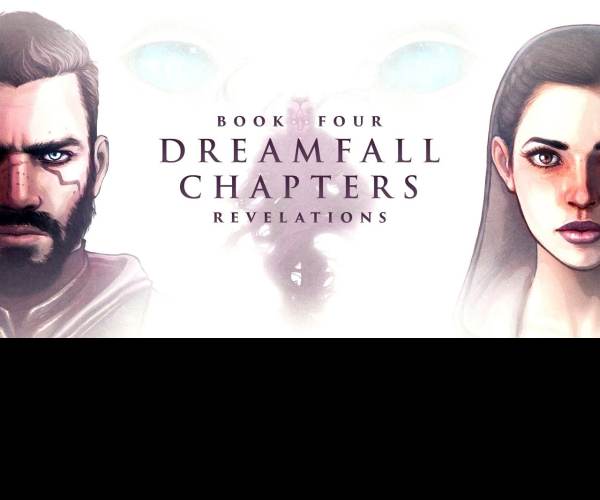 Dreamfall Chapters Book Four: Revelations