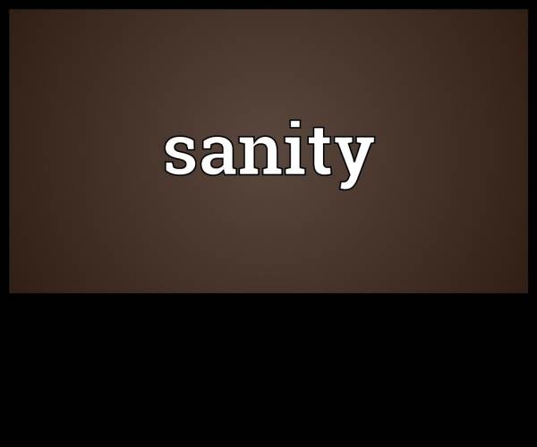SANITY