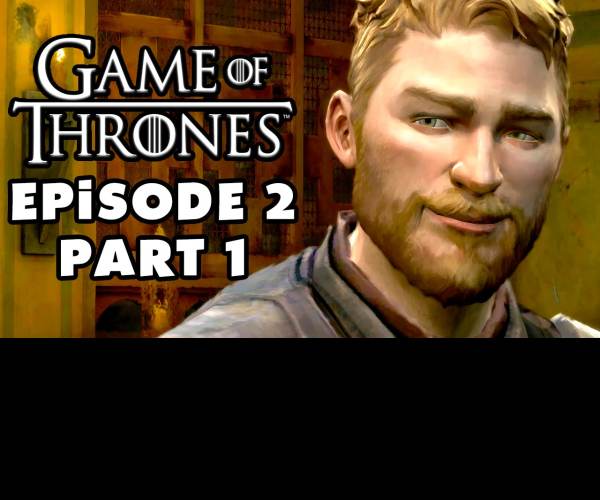 Game of Thrones Ep. 2 - The Lost Lords