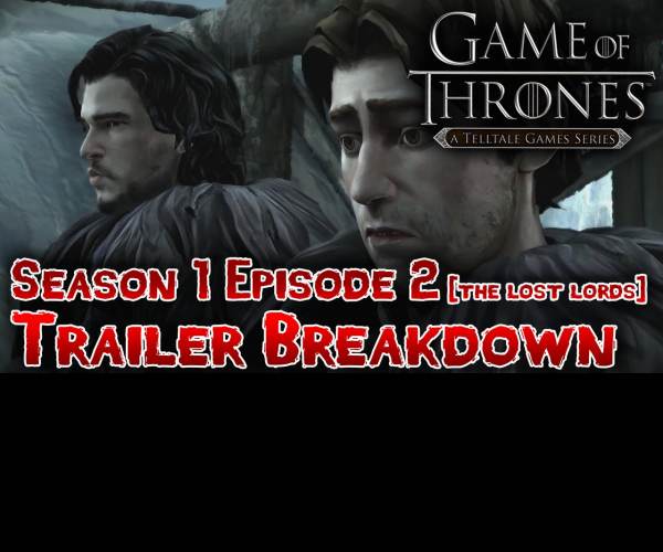 Game of Thrones Ep. 2 - The Lost Lords